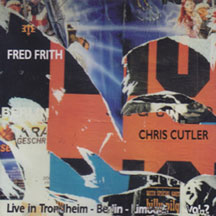 Chris & Fred Frith Cutler - Live In Trondheim Etc (CD)