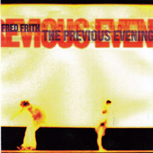 Fred Frith - The Previous Evening (CD)