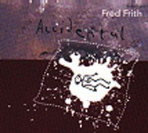 Fred Frith - Accidental (CD)