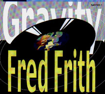 Fred Frith - Gravity (CD)