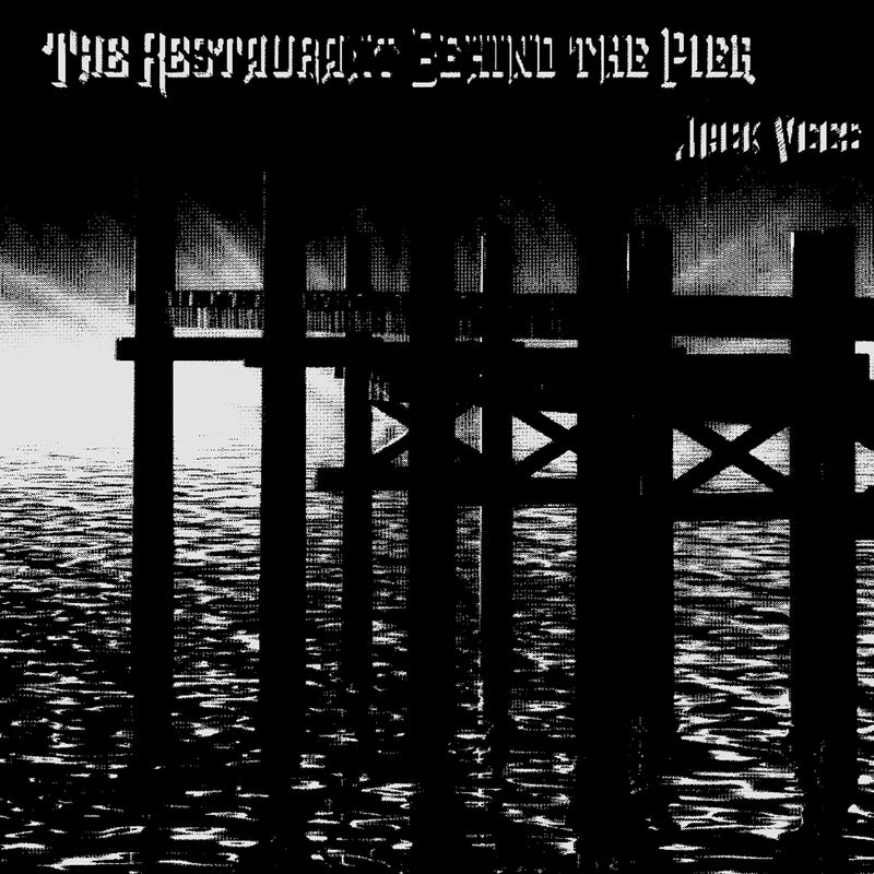 Jack Vees - The Restaurant Behind The Pier (CD)