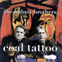 Kidney Brothers - Coal Tattoo (CD)