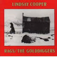 Lindsay Cooper - Rags/the Golddiggers (CD)