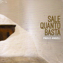 Paolo Angeli - Sale Quanto Basta (CD)