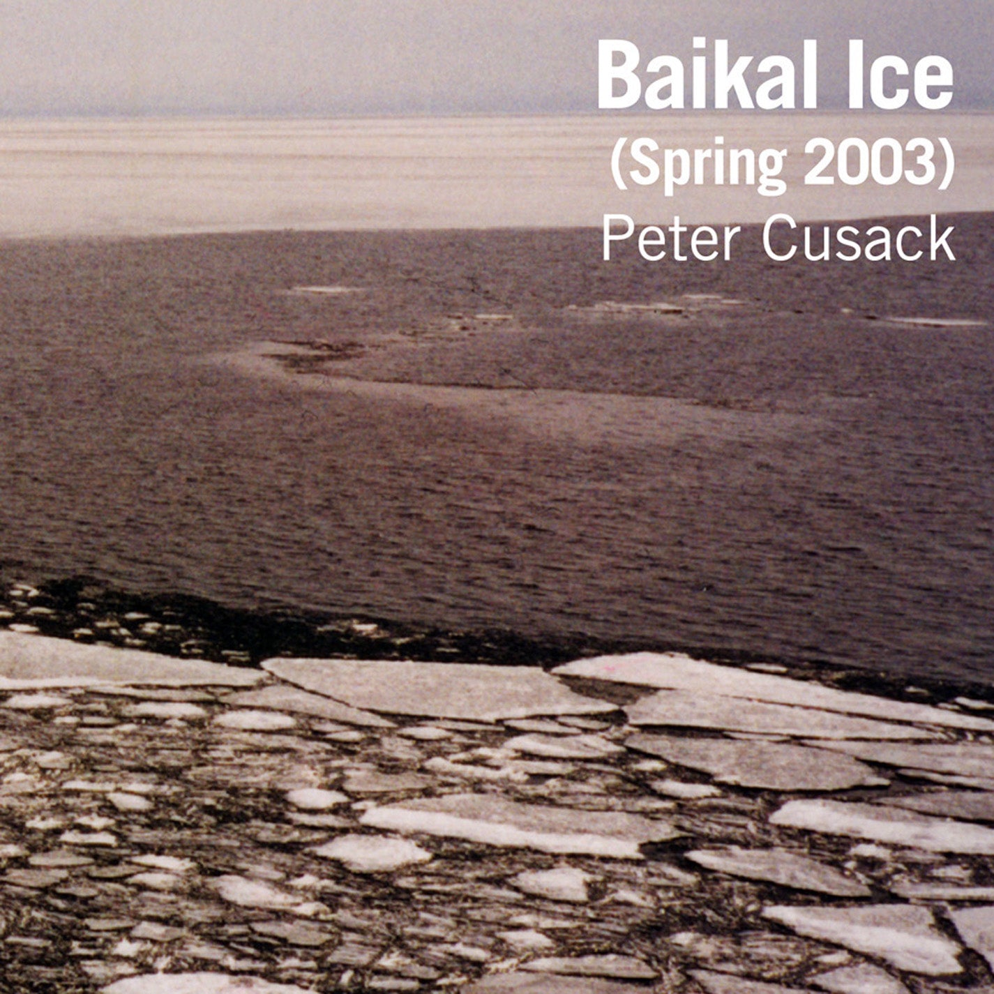 Peter Cusack - Baikal Ice (CD)