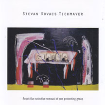 Stevan Tickmayer - Repetitive Selective Removal (CD)