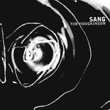 Tim Hodgkinson - Sang (CD)