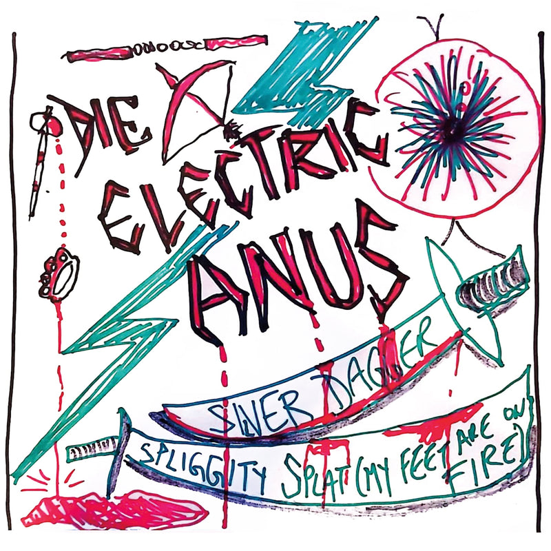 Die Electric Anus - Silver Dagger/Spliggity Splat (My Feet Are On Fire) (7 INCH)