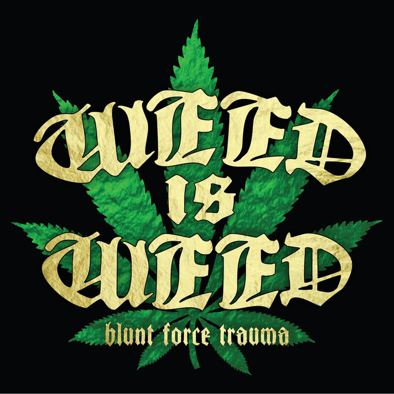 Weed Is Weed - Blunt Force Trauma (CD)