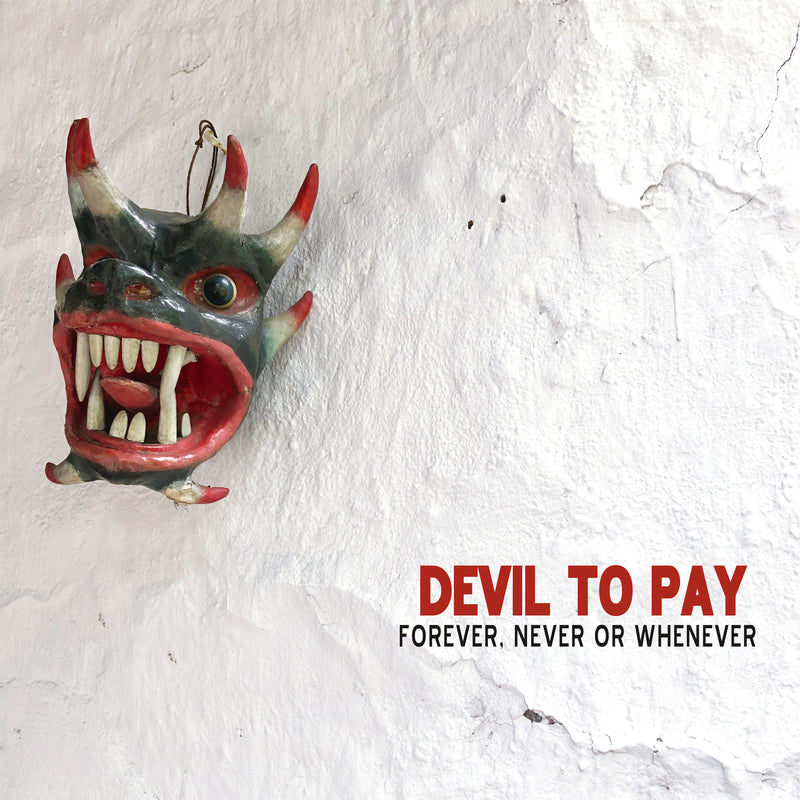 Devil To Pay - Forever, Never Or Whenever (LP)