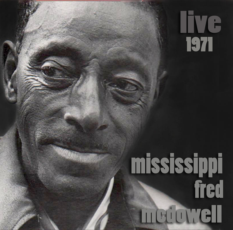 Mississippi Fred McDowell - Live 1971 (CD)