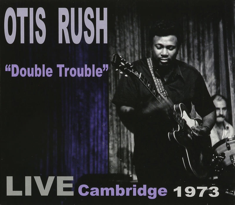 Otis Rush - Double Trouble: Live Cambridge 1973 (CD)