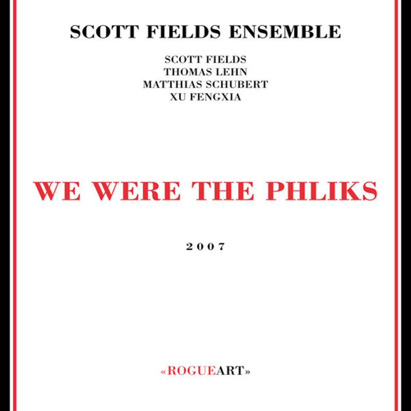 Scott Fields Ensemble - We Were The Phliks (CD)