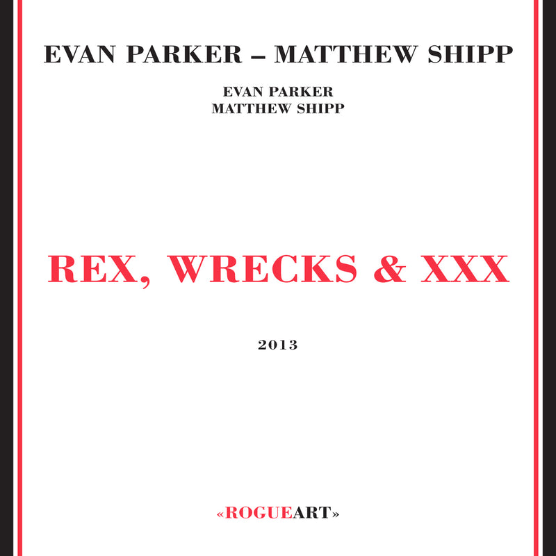 Evan/matthew Shipp Parker - Rex, Wrecks & Xxx (CD)