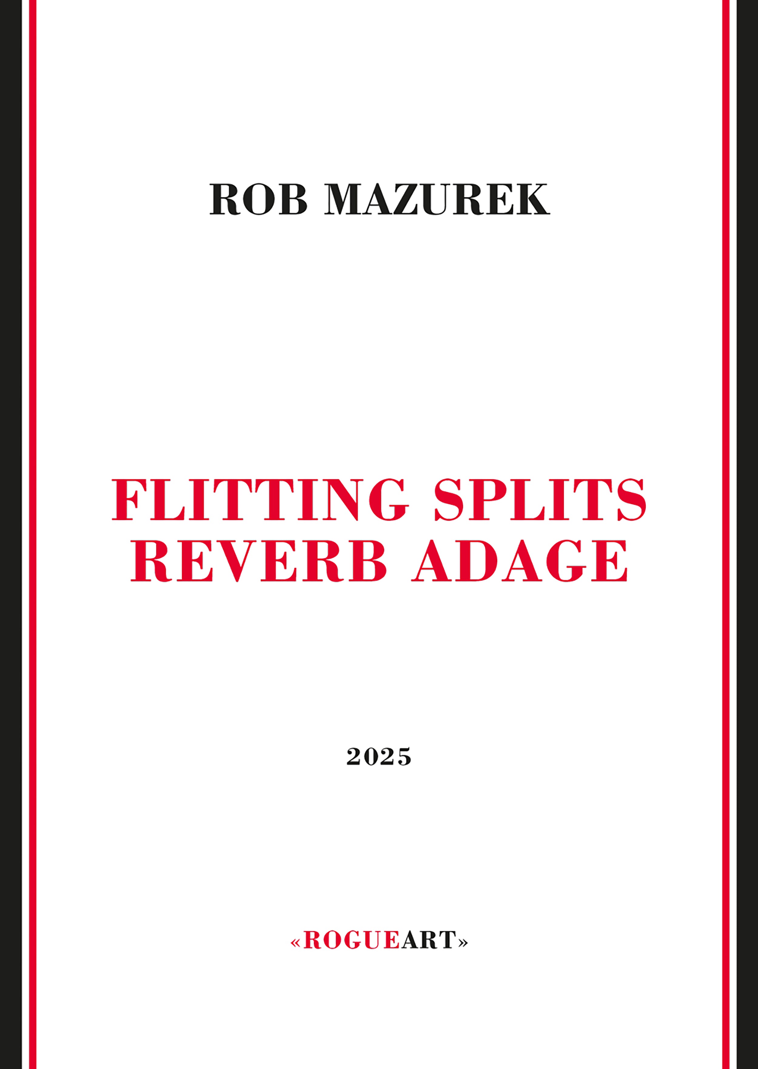 Rob Mazurek - Flitting Splits Reverb Adage (BOOK)