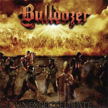 Bulldozer - Unexpected Fate Special Edition (CD)