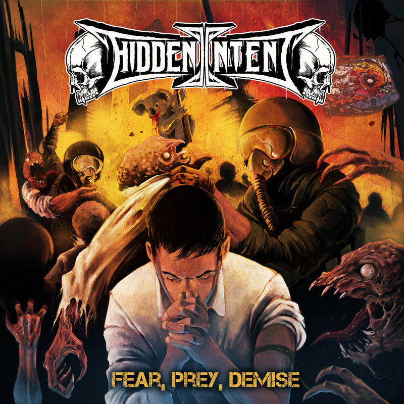 Hidden Intent - Fear, Prey, Demise (CD)