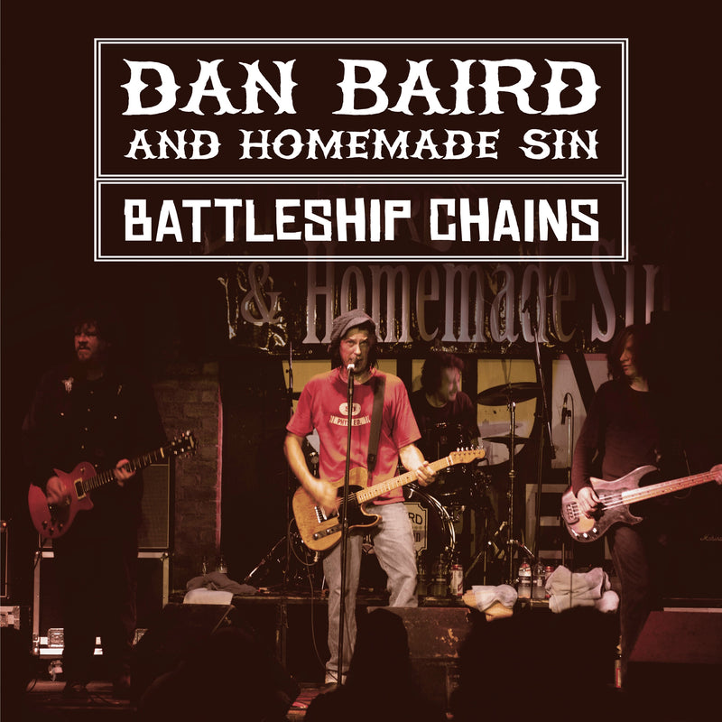 Dan Baird & Homemade Sin - Battleship Chains (CD/DVD)