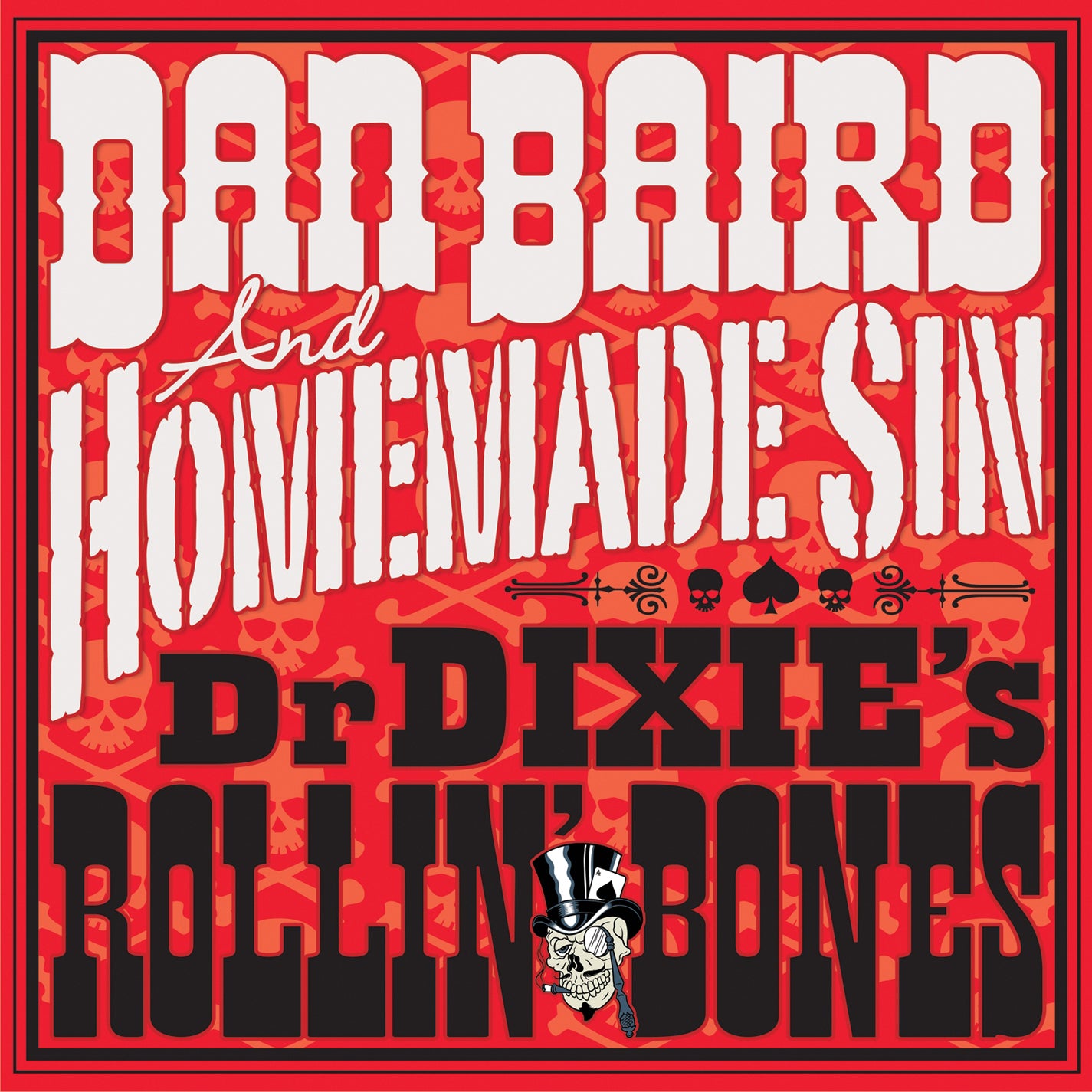 Dan Baird & Homemade Sin - Dr. Dixie's Rollin' Bones (LP)