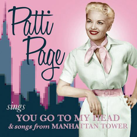 Patti Page - Sings You Go To My Head & Songs From Manhattan (CD)