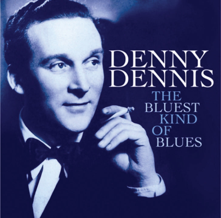 Denny Dennis - Bluest Kind Of Blues (CD)
