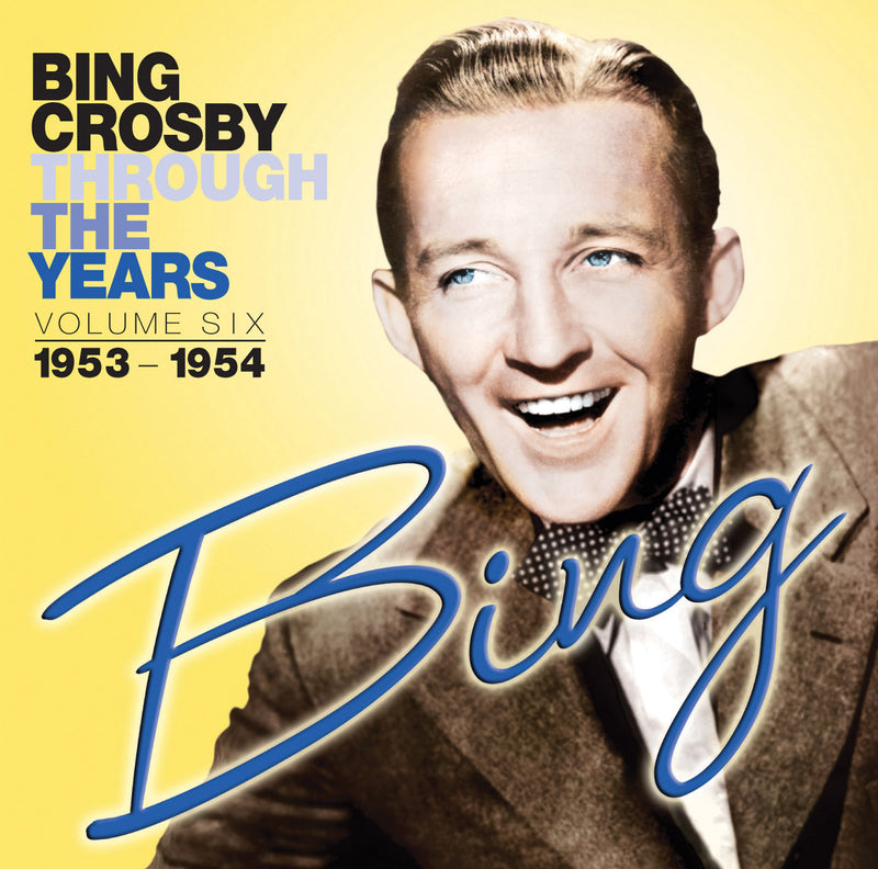 Bing Crosby - Through The Years Volume 6: 1953-1954 (CD)