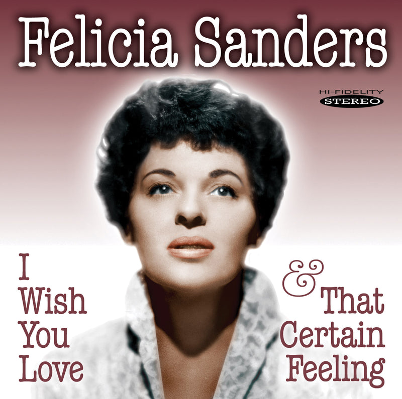 Felicia Sanders - I Wish You Love & That Certain Feeling (CD)