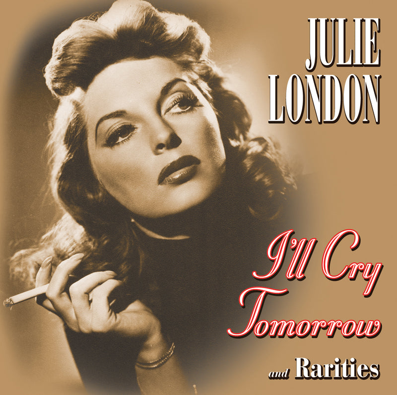 Julie London - I'll Cry Tomorrow & Rarities (CD)