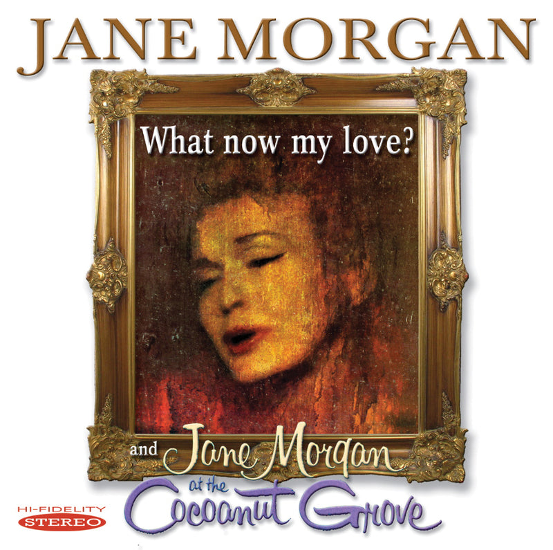 Jane Morgan - What Now My Love / Jane Morgan At Cocoanut Grove (CD)