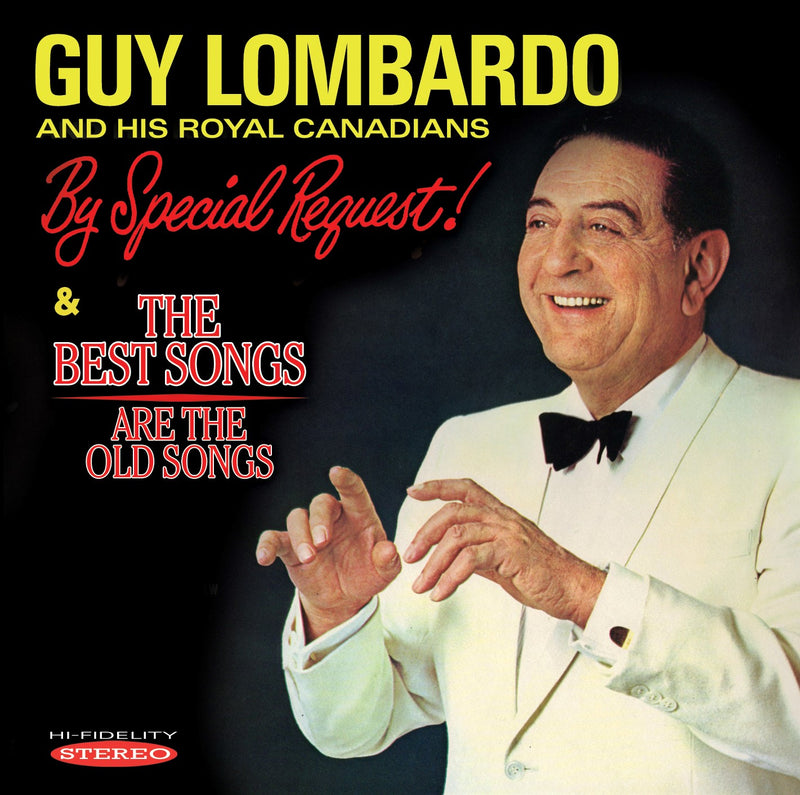 Guy Lombardo & His Royal Canadians - By Special Request!/The Best Songs Are The Old Songs (CD)