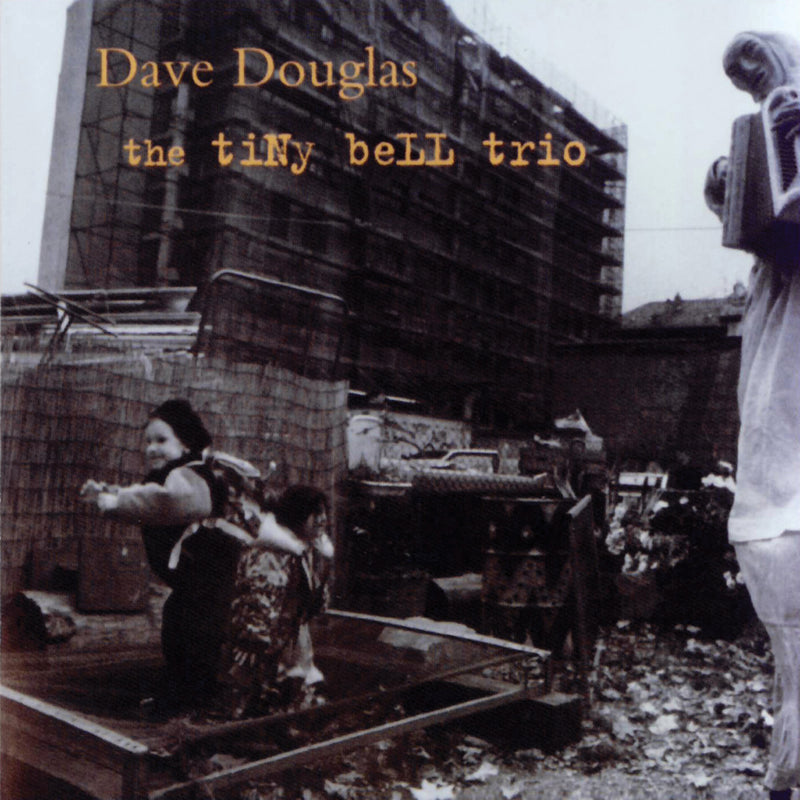 Dave Douglas - The Tiny Bell Trio (CD)