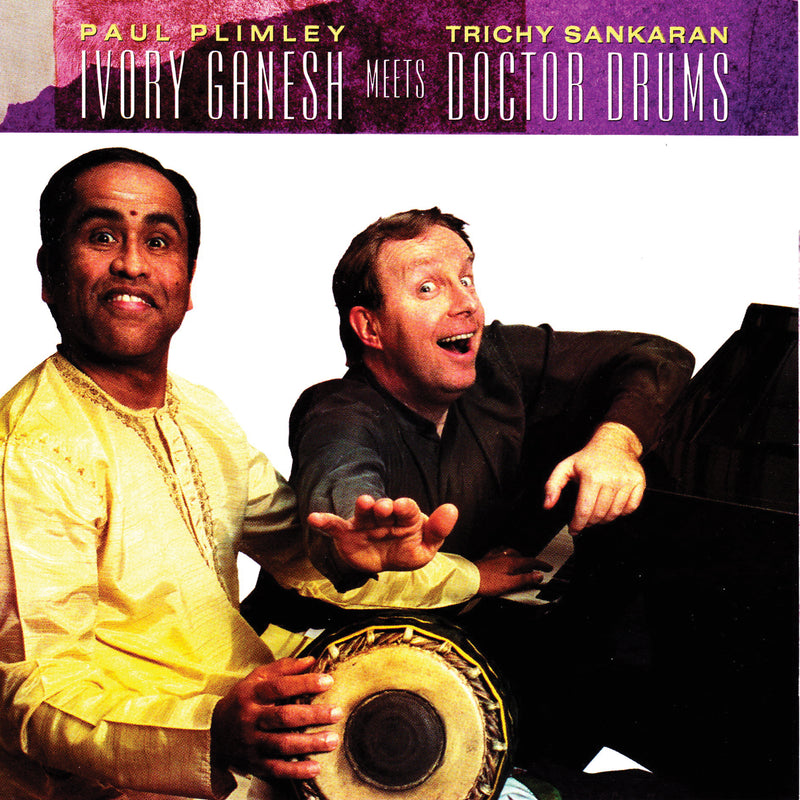 Paul Plimley & Trichy Sankaran - Ivory Ganesh Meets Doctor Drums (CD) 1