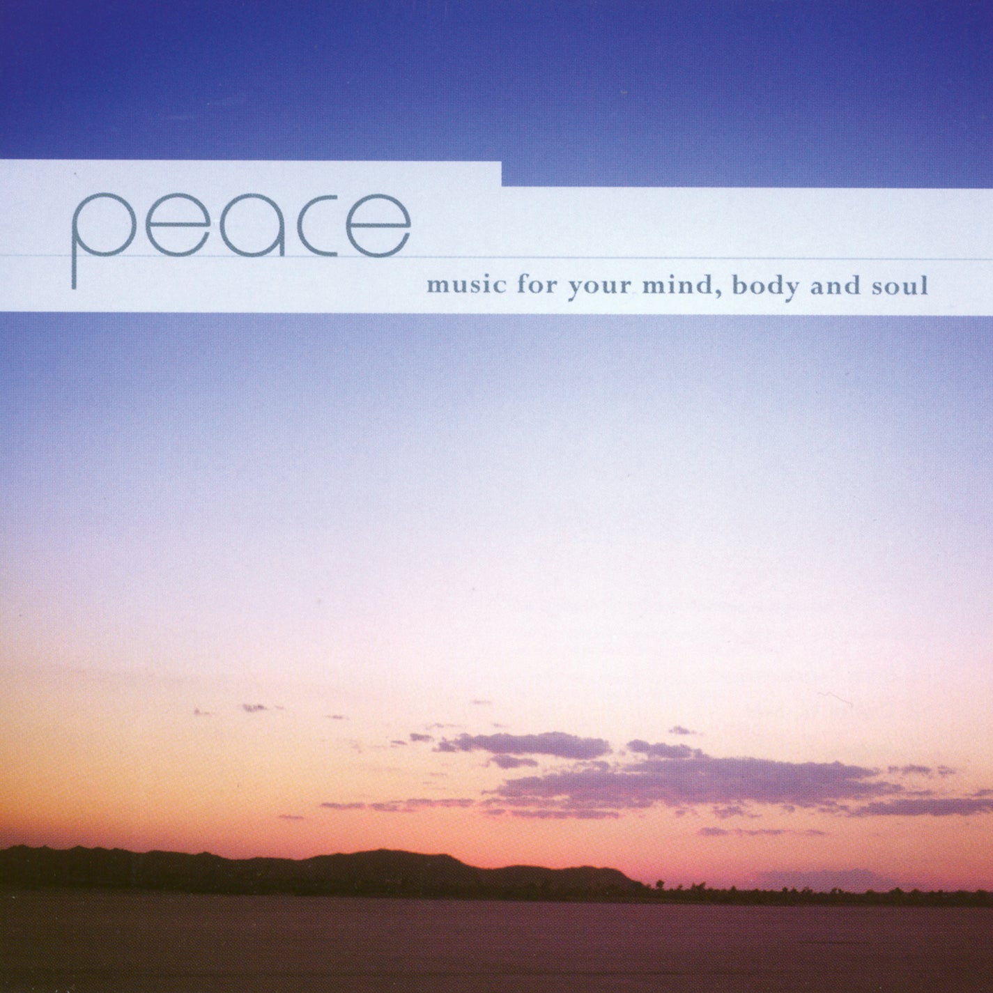 Peace: Music For Your Mind, Body And Soul (CD)