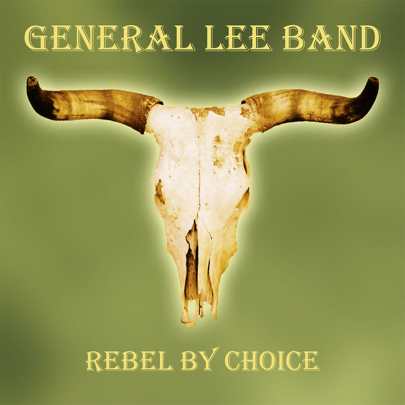 General Lee Band - Rebel By Choice (CD)