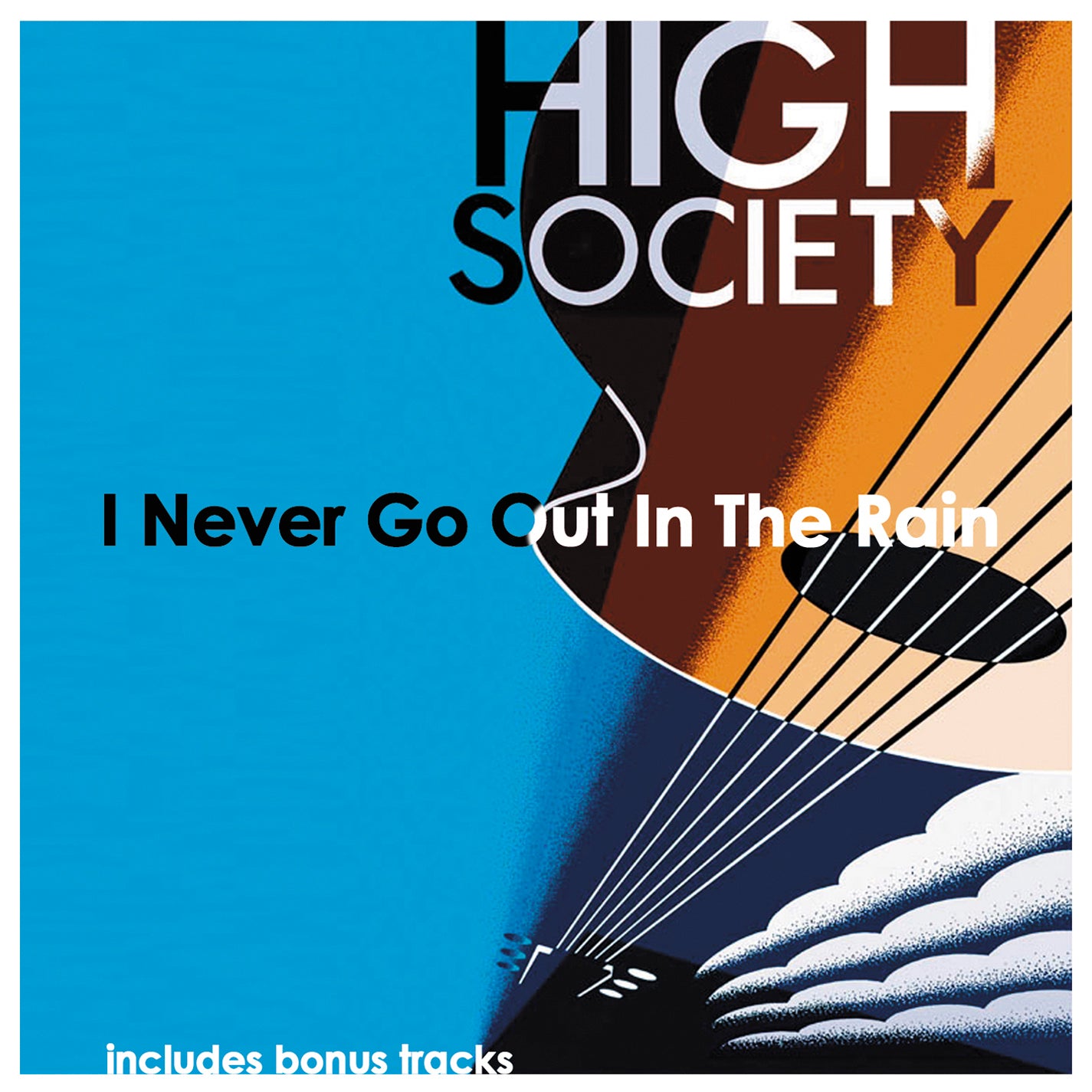 High Society - I Never Go Out In The Rain (CD)