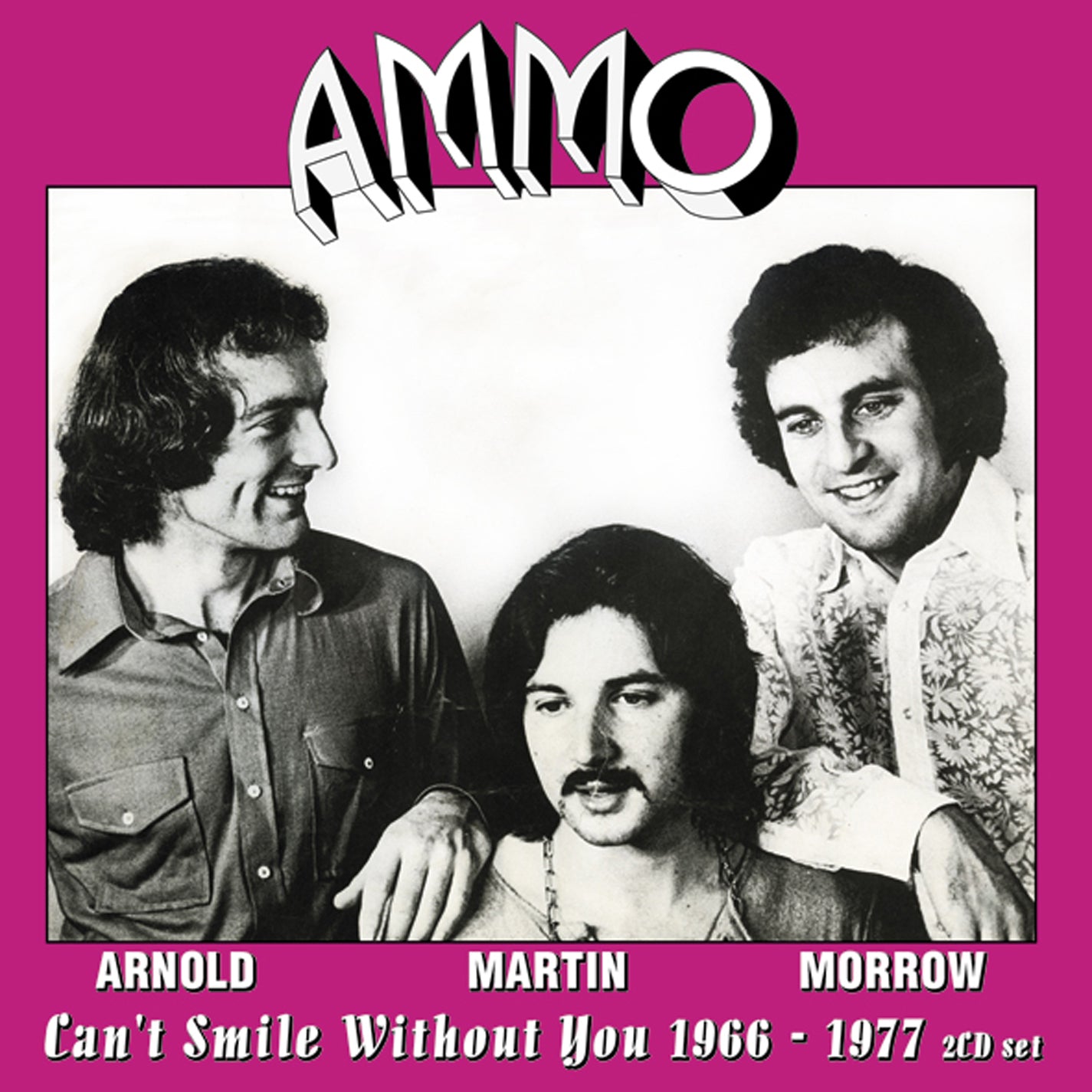 Ammo - Arnold, Martin, Morrow - Can't Smile Without You-1966-1977 (CD)