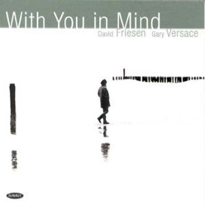 David & Gary Vercase Friesen - With You In Mind (CD)