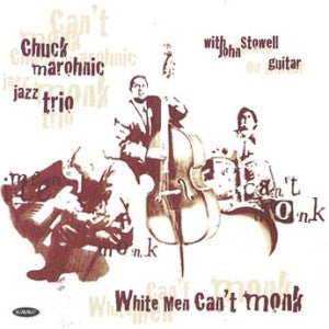 Chuck Marohnic - White Men Can't Monk (CD)