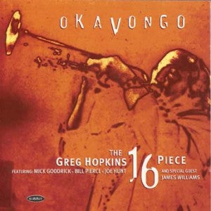 Greg Hopkins 16 Piece Big Band - Okavongo (CD)