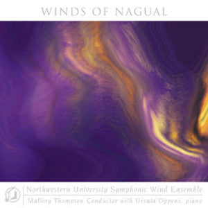 Northwestern University Wind Ensemble - Winds Of Nagual (CD)