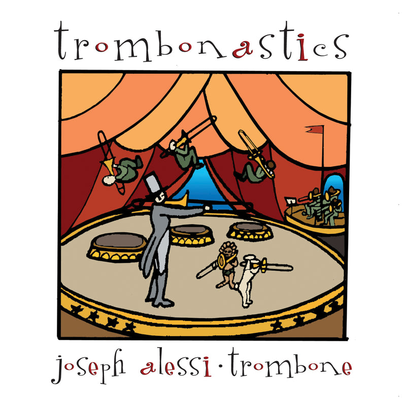 Joseph Alessi - Trombonastics (CD)