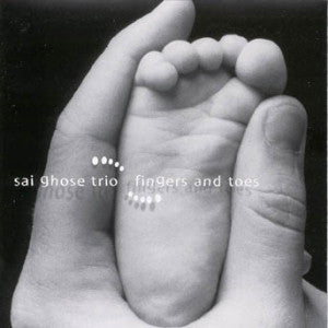 Sai Ghose - Fingers And Toes (CD)