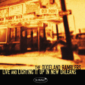 Dixieland Ramblers - Live And Lighting It Up In New Orleans (CD)