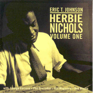 Eric T. Johnson - Herbie Nichols, Vol. 1 (CD)