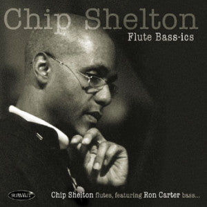 Chip Shelton & Ron Carter - Flute Bass-ics (CD)