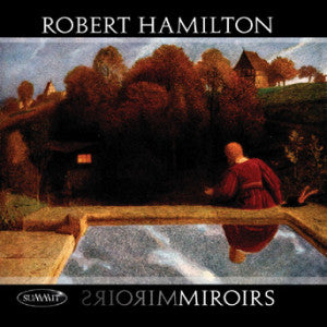 Robert Hamilton - Miroirs (CD)