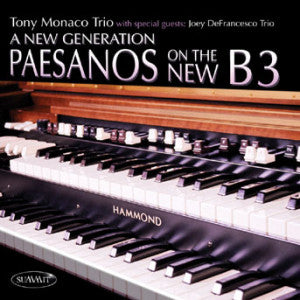 Tony Monaco & Joey DeFrancesco - A New Generation: Paesanos On The New B3 (CD)