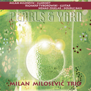 Milan Milosevic Trio - Pearls & Yarn (CD)