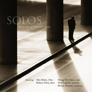 Solos: Solo Music Of Daniel Asia (CD)