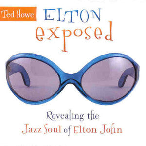 Ted Howe - Elton Exposed (CD)